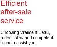 Choosing Vraiment Beau, a dedicated and competent team to assist you